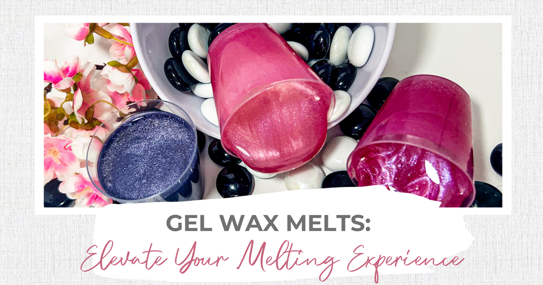 Gel Wax Melts: Elevate Your Melting Experience to New Heights